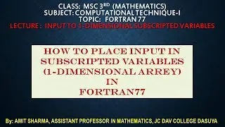 005: FORTRAN PROGRAM FOR INPUT TO 1-DIMENSIONAL ARREY IN FORTRAN 77