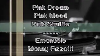 Emanuele Fizzotti - Pink Dream - PInk Mood - Pink Shuffle (official video)