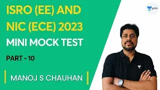 ISRO (EE) and NIC (ECE) 2023 | Mini Mock Test- 10 | Mission Scientist | Manoj Singh Chauhan