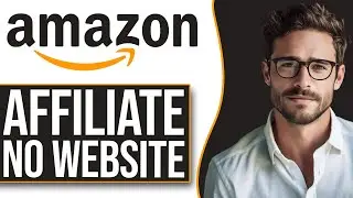 How To Sign Up For Amazon Affiliate Program Without A Website (Step By Step)