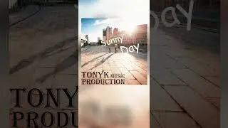 TonyK music production - Sunny Day 2025 #новаямузыка2025 #рок2025 #rock2025 #маяки #Тюмень