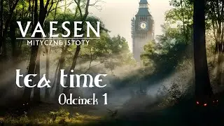 Sesje RPG | Vaesen | Tea time, 1 z 3