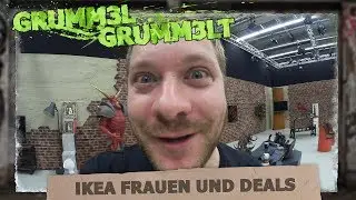 Ikea, Frauen und Deals || gRuMM3l gRuMM3lt