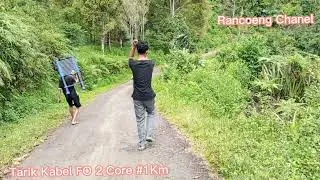 Tarik Kabel FO 2Core #1Km #kukurubutan ka leweng Tepus