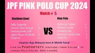 JPF Pink polo cup 2024, Match 05, Sheikhoo steel vs Nine Polo