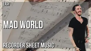 Recorder Sheet Music: How to play Mad World by Dennis Lloyd