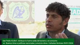 San Pedro Kicillof -:Atribuye la fuerte ca&iacute;da del turismo y el consumo en Buenos Aires 