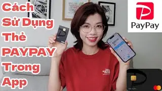 Giới Thiệu C&aacute;ch Sử Dụng Thẻ Credit PAYPAY Trong App PayPay- Quyen in JAPAN✅