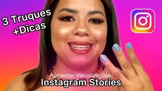3 TRUQUES +DICAS INSTAGRAM STORIES - AUMENTE SUAS VISUALIZA&Ccedil;&Otilde;ES 🚀