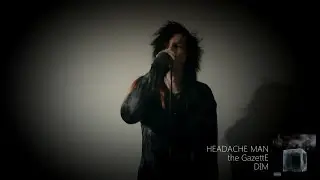 the GazettE - HEADACHE MAN (Vocal Cover)