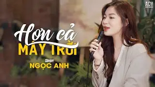 ACV COFFEE | Track 07. Hơn Cả M&acirc;y Trời - Như Việt | Ngọc Anh Cover...Baby anh muốn n&oacute;i anh y&ecirc;u em