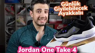 G&Uuml;NL&Uuml;K GİYİME UYGUN BASKETBOL AYAKKABISI - JORDAN ONE TAKE 4 İNCELEMESİ