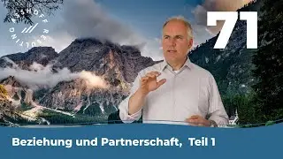 #71 Beziehung und Partnerschaft, Teil 1
