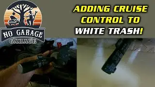 Adding Cruise Control To White Trash - Youtorial