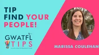 TIP - Find Your People! - Marissa Coulehan