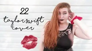22 // Taylor Swift Cover | bitsofbrittany