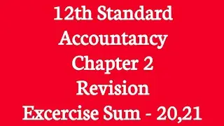 12 th Accountancy/ Chapter 2/ Exercise No 21,20/ English Medium/exam 2021/Revision