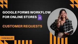 Google Forms Workflow for Online Stores | Customer Requests