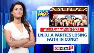 Lok Sabha Elections 2024 | INDIA Alliance Hits Roadblock, Partners Sqabble With Congress | News18