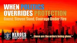 Steve Sund on When Cops Are Told to Stand Down