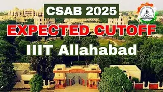 CSAB 2025 Expected Cutoff IIIT Allahabad | CSAB Special Rounds 2025 Rank prediction  IIIT Allahabad
