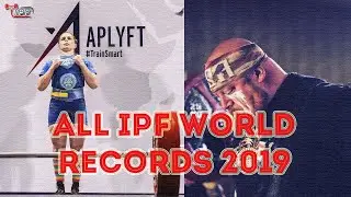 ALL IPF POWERLIFTING WORLD RECORDS 2019 FROM DUBAI / UNITED ARAB EMIRATES