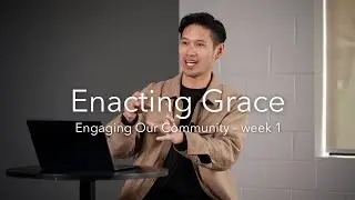 Church Community Engagement: Enacting Grace (Session 1)