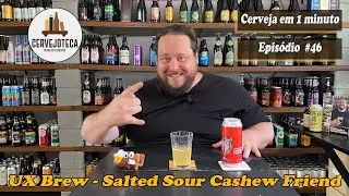 UX Brew - Salted Sour Cashew Friend, Gose com Caju e Lim&atilde;o
