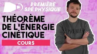 Le théorème de l'énergie cinétique - Spé Physique Chimie - Première