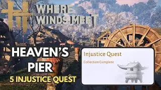 Heaven's Pier - 5 Injustice Quest - Where Winds Meet