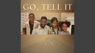 Go, Tell It