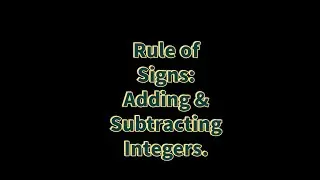 Rule of Signs: Adding & Subtracting Integers.
