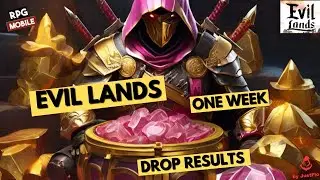 Evil Lands: 1 WEEK results, Counting Gold, Epic and Legendary Drops!