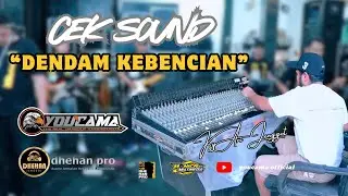 CEK SOUND DENDAM KEBENCIAN -  YOUCAMA MUSIC BERSAMA DHEHAN PRO AUDIO