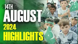 14 August Highlights | Independence Day 2024 | Youm e Azadi