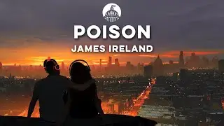 James Ireland - Poison (Official Release)