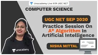 UGC NET SEP 2020 | A* Algorithm in Artificial Intelligence | Nisha Mittal | Unacademy Live