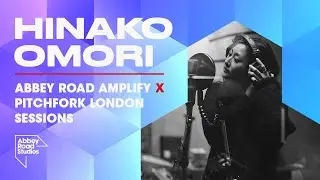 Hinako Omori: Abbey Road Amplify X Pitchfork London Sessions