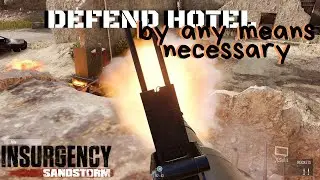 DEFEND HOTEL | Insurgency: Sandstorm
