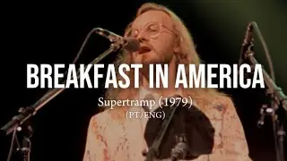 Supertramp - Breakfast In America (Legendado PT/ENG)