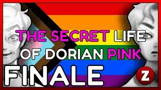AN ORIGINAL MUSICAL NUMBER | The Secret Life Of Dorian Pink FINALE