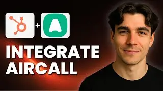How to Integrate HubSpot and Aircall (Tutorial 2025)