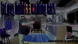 Fat guy builds a welding cart - Adventures in Welding 121