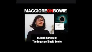 Dr. Leah Kardos on the Legacy of David Bowie