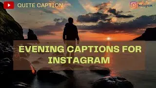Evening Captions For Instagram || Instagram Captions About Evening || Good Evening Quotes