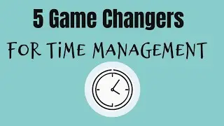 Master Your Time   5 Game Changing Time Management Strategies