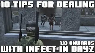 10 Tips for Dealing with Infected in DayZ 1.13 Onwards | DayZ Guide