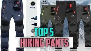 Top 5 Best Hiking Pants Review
