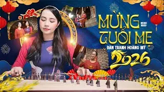 Mừng Tuổi Mẹ - Đàn Tranh Hoàng Mỹ | MV Nhạc Xuân 2026 Không Lời NGHE LÀ THẤY TẾT