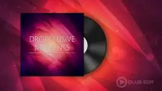 Dropclusive - Moments (Club Edit) // INSPACE RECORDS//